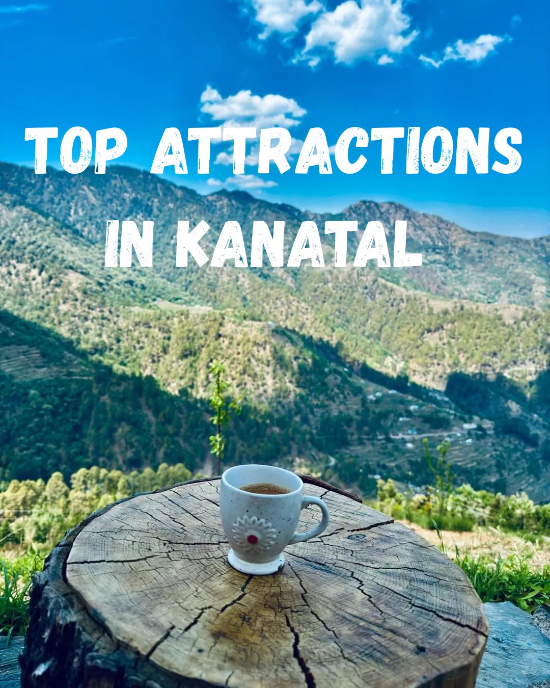 Top attractions in Kanatal